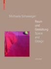 Michaela Schweeger - Raum und Gestaltung / Space and Design : n.a. - Book