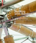Building with Bamboo : Design and Technology of a Sustainable Architecture Second and revised edition - eBook