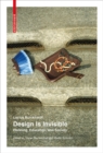 Design Is Invisible : Planning, Education, and Society - Book