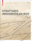 Structures innovantes en bois : Conception architecturale et dimensionnement numerique - Book