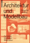 Architektur und Modellbau : Konzepte, Methoden, Materialien - Book