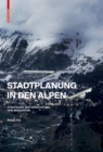 Stadtplanung in den Alpen : Strategien zur Verdichtung von Bergorten - Book