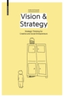 Vision & Strategy : Strategic Thinking for Creative and Social Entrepreneurs - Book