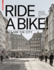 Ride a Bike! : Reclaim the City - Book