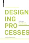 Designing Processes : A Strategy for the Future of Construction - Book