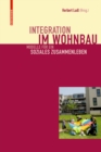 Integration im Wohnbau : Modelle fur ein soziales Zusammenleben - eBook