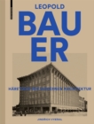 Leopold Bauer, 1872-1938 : Haretiker der modernen Architektur - Book