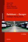 Parkhauser - Garagen : Grundlagen, Planung, Betrieb - Book