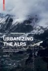 Urbanizing the Alps : Densification Strategies for High-Altitude Villages - Book