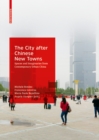 The City after Chinese New Towns : Spaces and Imaginaries from Contemporary Urban China - Book