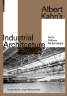 Albert Kahn's Industrial Architecture : Form Follows Performance - Book