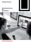 Architekturtheorie fur Architekten : Die theoretischen Grundlagen des Faches Architektur - Book