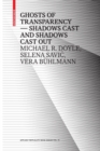 Ghosts of Transparency : Shadows cast and shadows cast out - Book
