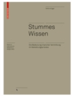 Stummes Wissen : Die Bedeutung impliziter Vermittlung im Gestaltungsprozess - Book