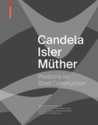 Candela Isler Muther : Positions on Shell Construction. Positionen zum Schalenbau. Posturas sobre la construccion de cascarones. - Book