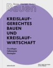 Besser - Weniger - Anders Bauen: Kreislaufgerechtes Bauen und Kreislaufwirtschaft : Grundlagen - Fallbeispiele - Strategien - Book