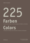 225 Farben / 225 Colors : Eine Auswahl fur Maler und Denkmalpfleger, Architekten und Gestalter / A Selection for Painters and Conservators, Architects and Designers - Book