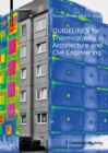 Guidelines for Thermography in Architecture and Civil Engineering : Theory, Application Areas, Practical Implementation - Book