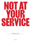 Not at Your Service : Manifestos for Design - Book