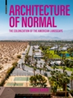 Architecture of Normal : The Colonization of the American Landscape - Book