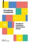Visualizing Complexity : Handbuch Modulares Informationsdesign - Book
