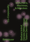 Co-Corporeality of Humans, Machines, & Microbes - Book