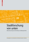 Stadtforschung von unten : Kelleruntersuchungen und ihr Beitrag zur Stadtbaugeschichte - Book