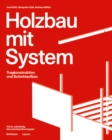 Holzbau mit System : Tragkonstruktion und Schichtaufbau - eBook