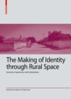The Making of Identity through Rural Space : Scenarios, Experiences and Contestations - Book