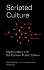 Scripted Culture : Digitalization and the Cultural Public Sphere - eBook