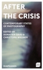After the Crisis : Contemporary States of Photography - Book