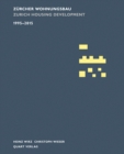 Zurcher Wohnungsbau 1995-2015 : Zurich Housing Development 1995-2015 - Book
