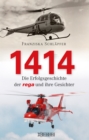 1414 - Die Erfolgsgeschichte der Rega und ihre Gesichter - eBook