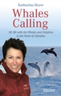 Whales Calling : My life with the Whales and Dolphins in the Strait of Gibraltar - eBook