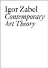 Igor Zabel : Contemporary Art Theory - Book