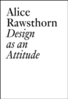 Alice Rawsthorn : Design as an Attitude - Book