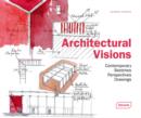 Architectural Visions : Contemporary Sketches, Perspectives, Drawings - Book