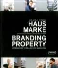 Branding Property : Approaches to Real Estate Marketing - Book