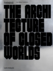 The Architecture of Closed Worlds : Or, What is the Power of Shit? - Book