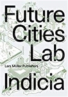 Future Cities Laboratory: Indicia 03 - Book