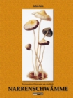 Narrenschwamme : Psychoaktive Pilze rund um die Welt - eBook