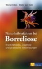 Naturheilverfahren bei Borreliose - eBook : Krankheitsbild, Diagnose und praktische Anwendungen - eBook