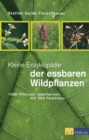 Kleine Enzyklopadie der essbaren Wildpflanzen : 1000 Pflanzen tabellarisch, mit 300 Farbfotos - eBook