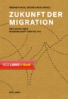 Zukunft der Migration : Reflexion uber Wissenschaft und Politik - eBook