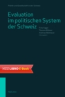 Evaluation im politischen System der Schweiz : Entwicklung, Bedeutung und Wechselwirkungen - eBook