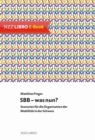 SBB - was nun? : Szenarien fur die Organisation der Mobilitat in der Schweiz - eBook