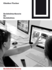 Architekturtheorie fur Architekten : Die theoretischen Grundlagen des Faches Architektur - eBook