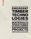 Emergent Timber Technologies : Materials, Structures, Engineering, Projects - eBook