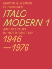 Italomodern 1 - Architecture in Northern Italy 1946-1976 - Book
