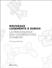 Nouveaux Logements a Zurich : Le Renaissance des Cooperatives d'Habitat - Book